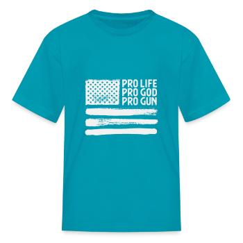 Pro Life Pro God Pro Gun Gift Tee - Kid's T-Shirt - turquoise - Front