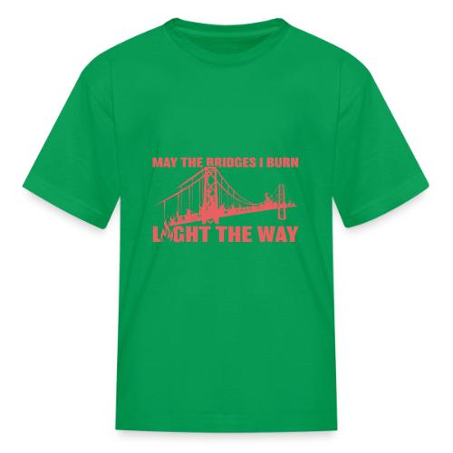 Bridges I Burn - Kid's T-Shirt