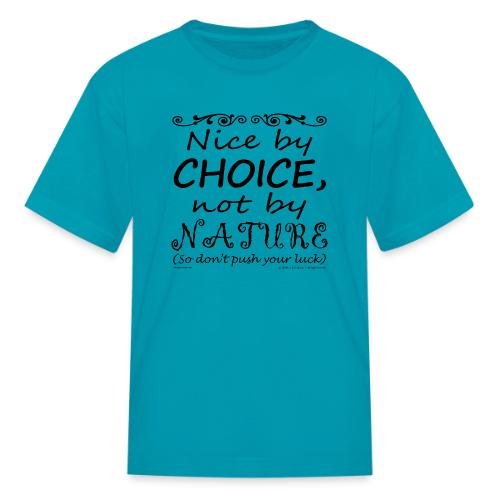 Nice By Choice (Light Backgrounds) - Kid's T-Shirt