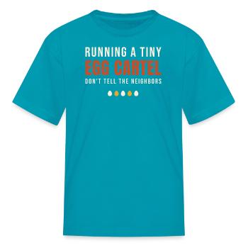 Running A Tiny Egg Cartel - Kid's T-Shirt - turquoise - Front