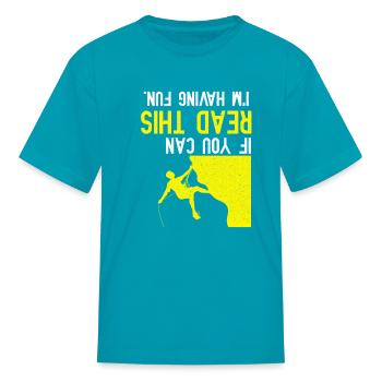 Bouldern Climbing Climb Mountain Rockclimbing Fun - Kid's T-Shirt - turquoise - Front