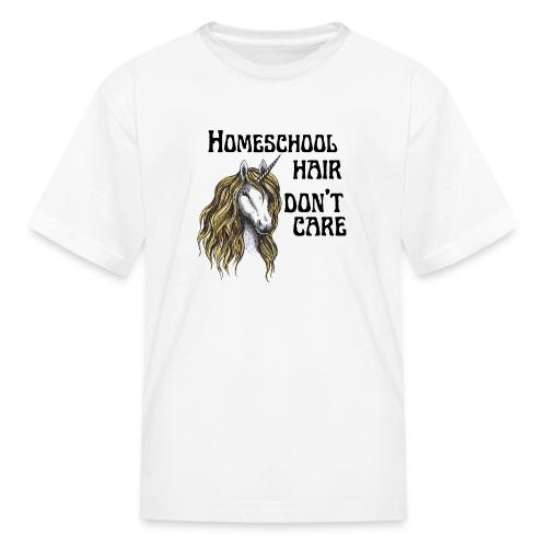 Homeschool Hair Don't Care - Kid's T-Shirt