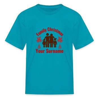 Family Christmas your Surname - shirts funny - Kid's T-Shirt - turquoise - Front