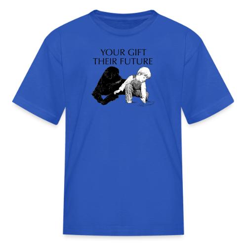 Your Gift, Their Future - Kid's T-Shirt