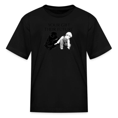 Your Gift, Their Future - Kid's T-Shirt