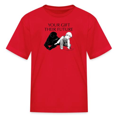 Your Gift, Their Future - Kid's T-Shirt