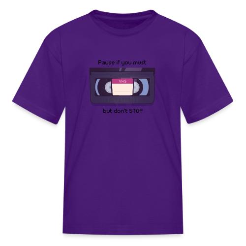 Pause bud don't Stop VHS - Kid's T-Shirt