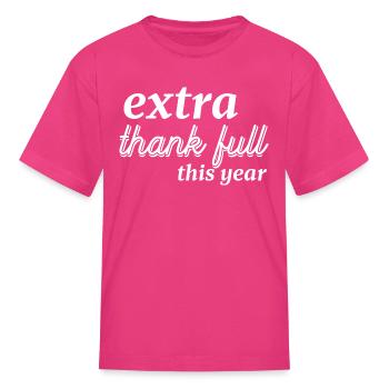 Thank full this year - Kid's T-Shirt - fuchsia - Front