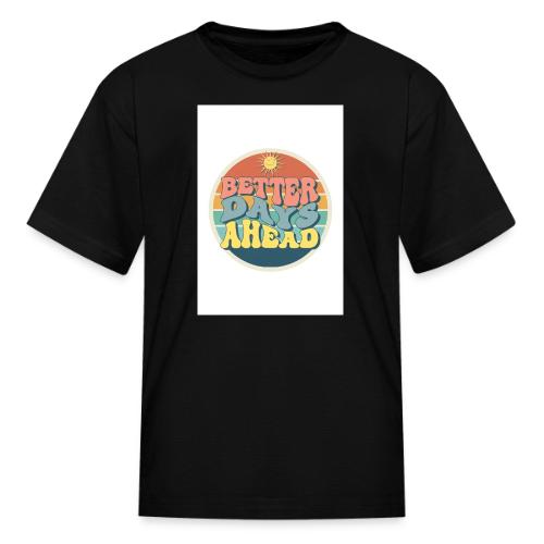 Optimist's Anthem: Better Days Ahead - Kid's T-Shirt