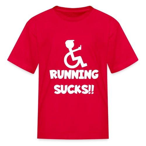 Running sucks for wheelchair users - Kids' T-Shirt