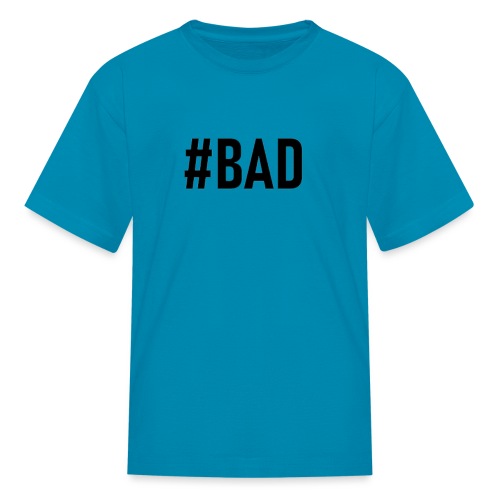 #BAD - Kids' T-Shirt