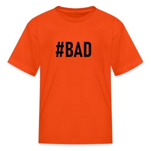 #BAD - Kids' T-Shirt