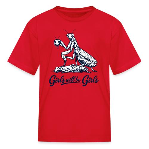 Girls Will Be Girls Praying Mantis Humor - Kid's T-Shirt