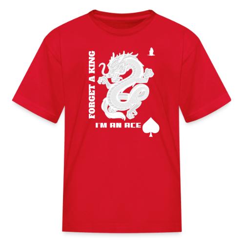 Forget A King I'm An Ace - Kid's T-Shirt