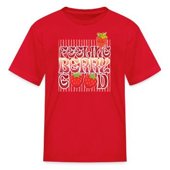 Feeling Berry Good - Kid's T-Shirt - red - Front