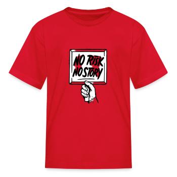 No Risk No story - Kid's T-Shirt - red - Front