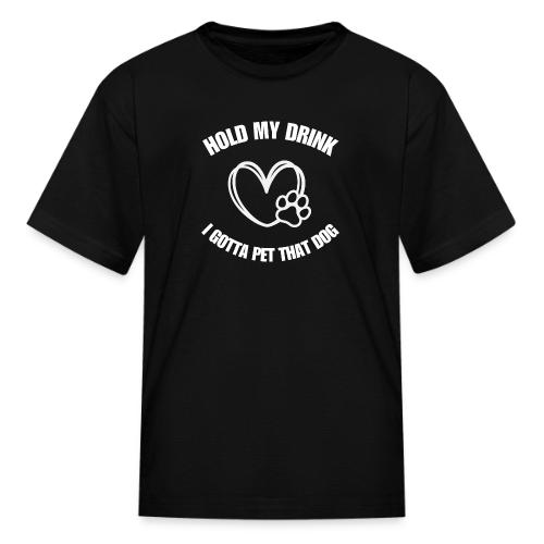 Pet That Dog - Kid's T-Shirt