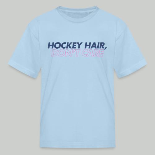 HOCKEY HAIR, DON'T CARE - Kid's T-Shirt