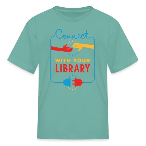 Connect With Your Library - Kid's T-Shirt