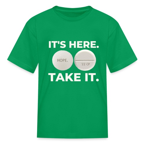 IT'S HERE - TAKE IT. - Kids' T-Shirt