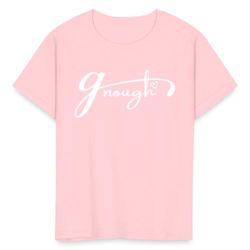 Gnough (More Than Enough) White - Kids' T-Shirt