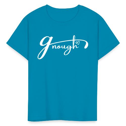 Gnough (More Than Enough) White - Kids' T-Shirt