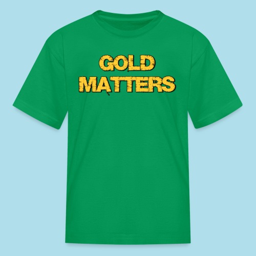 Gold Matters Stitched - Kids' T-Shirt