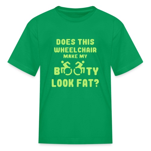Does this wheelchair make my booty look fat, butt - Kids' T-Shirt
