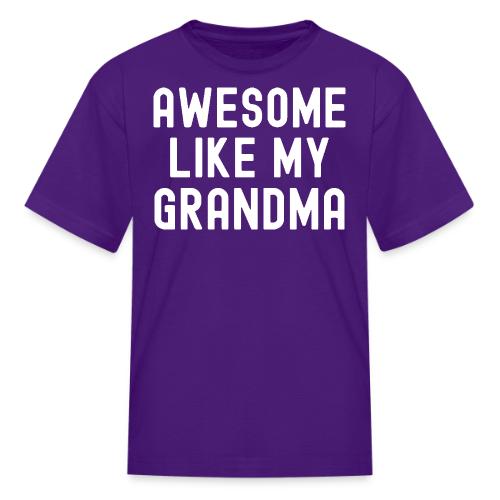 AWESOME LIKE MY GRANDMA - Kid's T-Shirt
