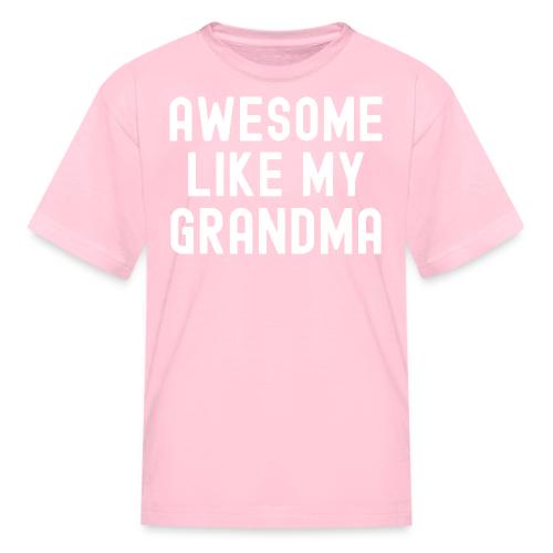AWESOME LIKE MY GRANDMA - Kid's T-Shirt