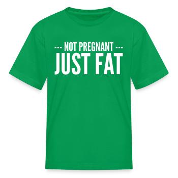 Not Pregnant Just Fat - Kid's T-Shirt - kelly green - Front