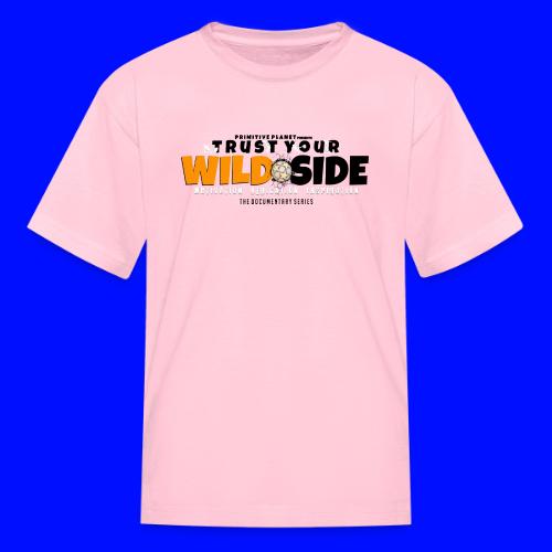 Trust Your WILD Side - Kid's T-Shirt