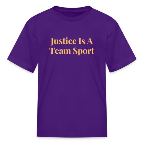 Justice Is A Team Sport - Kid's T-Shirt