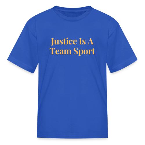 Justice Is A Team Sport - Kid's T-Shirt