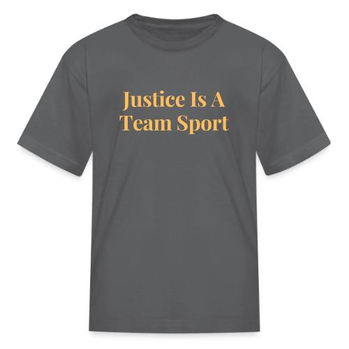 Justice Is A Team Sport - Kid's T-Shirt