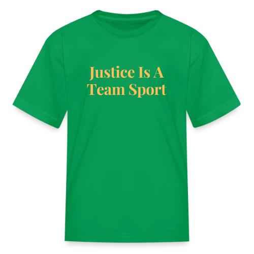 Justice Is A Team Sport - Kid's T-Shirt