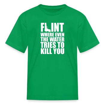 Flint Where Water Tries to Kill Demo Protest Sloga - Kid's T-Shirt - kelly green - Front