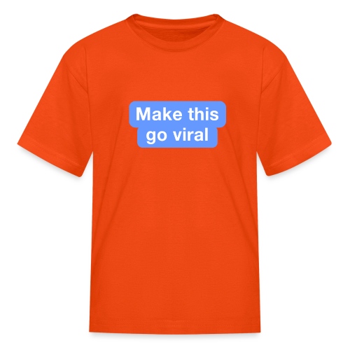 Go Viral - Kids' T-Shirt
