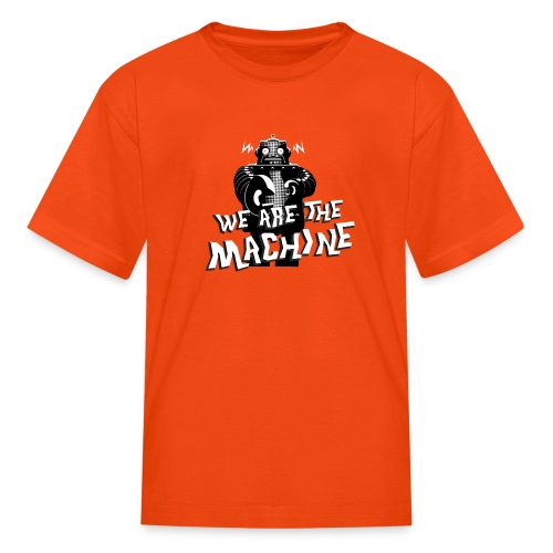 WE ARE THE MACHINE - Kids' T-Shirt