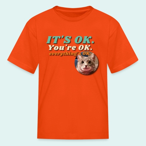 It's OK - Kids' T-Shirt