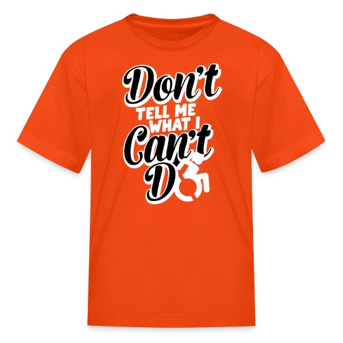Don't tell me what I can't do with my wheelchair - Kids' T-Shirt