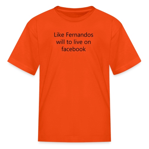Fernandos Will To Like - Kids' T-Shirt