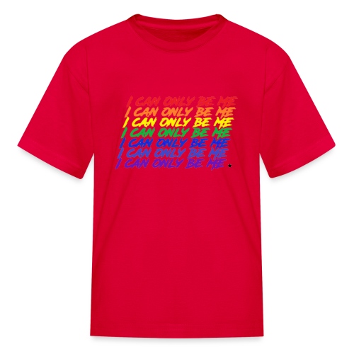 I Can Only Be Me (Pride) - Kids' T-Shirt