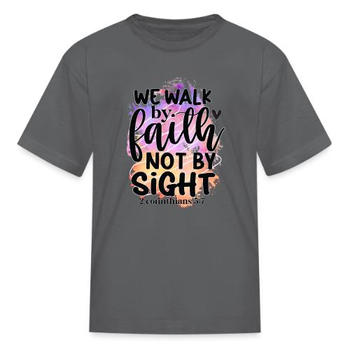 Harmony Collection - We Walk by Faith not by Sight - Kid's T-Shirt