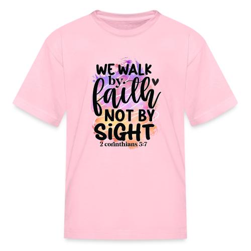 Harmony Collection - We Walk by Faith not by Sight - Kid's T-Shirt