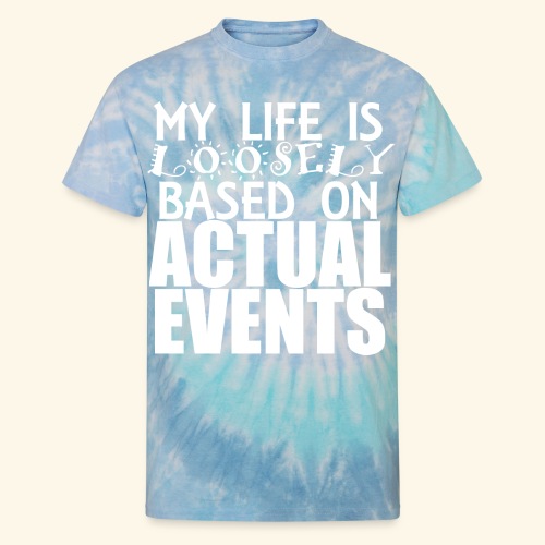 loosely based - Unisex Tie Dye T-Shirt