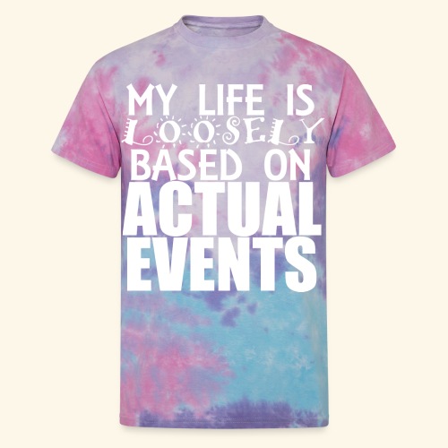 loosely based - Unisex Tie Dye T-Shirt