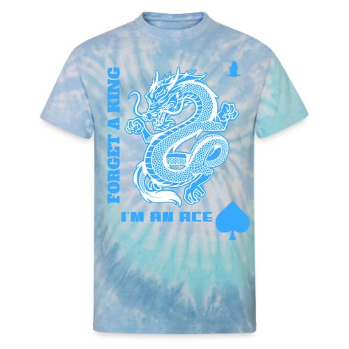Forget A King I'm An Ace - Unisex Tie Dye T-Shirt