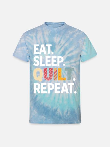 Eat Sleep Quilt Repeat - Unisex Tie Dye T-Shirt - blue lagoon