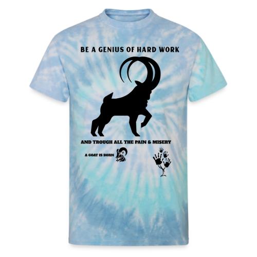 Be A Genius Of Hard Work - Unisex Tie Dye T-Shirt
